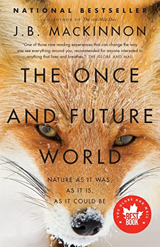 9780307362193: The Once and Future World: Nature As It Was, As It Is, As It Could Be