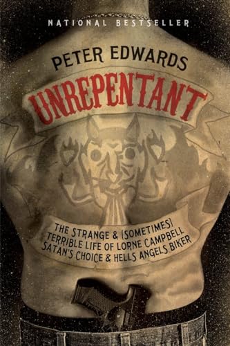 9780307362575: Unrepentant: The Strange and (Sometimes) Terrible Life of Lorne Campbell, Satan's Choice and Hells Angels Biker