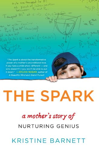 Beispielbild fr Spark : A Mother's Story of Nurturing Genius zum Verkauf von Better World Books