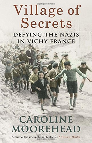 Beispielbild fr Village of Secrets : Defying the Nazis in Vichy France zum Verkauf von Better World Books