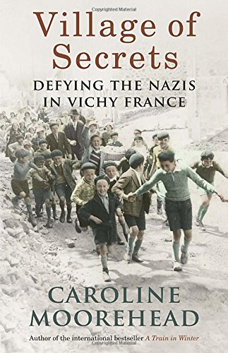 9780307363084: Village of Secrets: Defying the Nazis in Vichy France