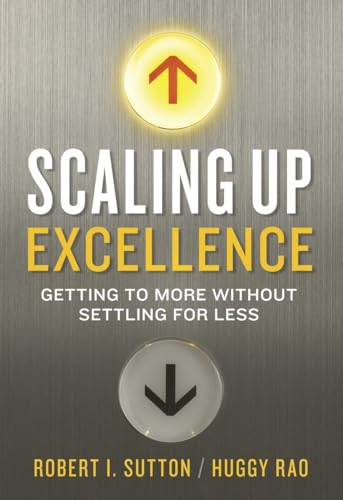 Beispielbild fr Scaling up Excellence : Getting to More Without Settling for Less zum Verkauf von Better World Books