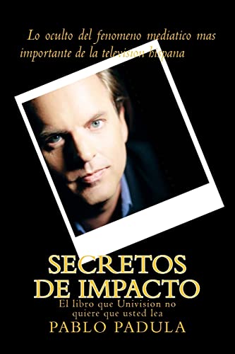 9780307376336: Secretos de Impacto: El libro que Univision no quiere que usted lea