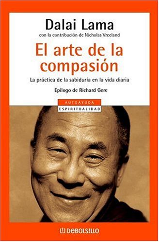 El arte de la compasiÃ³n (Spanish Edition) (9780307376350) by Dalai Lama