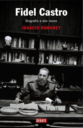9780307376534: Fidel Castro: Biografia a Dos Voces / A Two-Voiced Biography