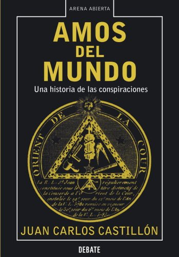 9780307376596: Amos Del Mundo: Una Historia De Las Conspiraciones