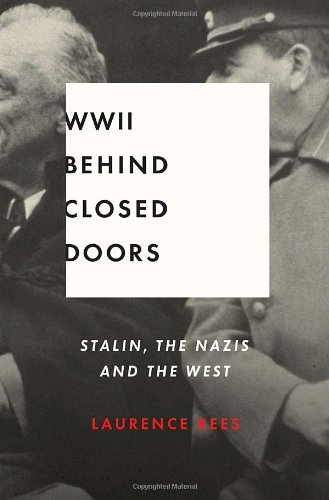 Beispielbild fr World War II Behind Closed Doors : Stalin, the Nazis and the West zum Verkauf von Better World Books