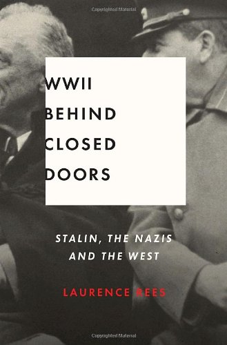 Imagen de archivo de World War II Behind Closed Doors: Stalin, the Nazis and the West a la venta por Half Price Books Inc.