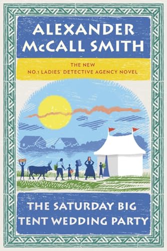 Beispielbild fr The Saturday Big Tent Wedding Party (No. 1 Ladies' Detective Agency Series) zum Verkauf von Gulf Coast Books