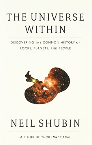 

The Universe Within: Discovering the Common History of Rocks, Planets, and People