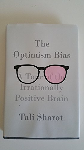 Beispielbild fr The Optimism Bias: A Tour of the Irrationally Positive Brain zum Verkauf von HPB-Emerald