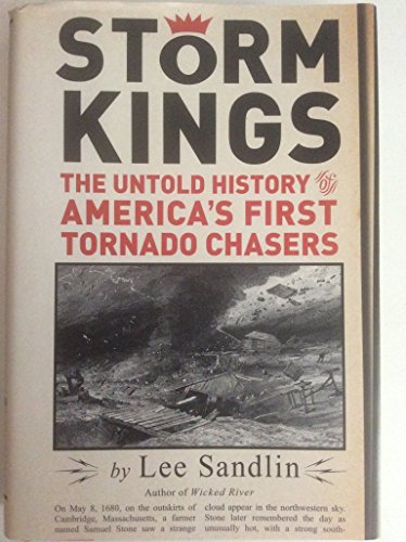 Stock image for Storm Kings: The Untold History of America's First Tornado Chasers for sale by Your Online Bookstore