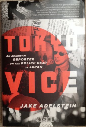 Stock image for Tokyo Vice: An American Reporter on the Police Beat in Japan for sale by ThriftBooks-Dallas