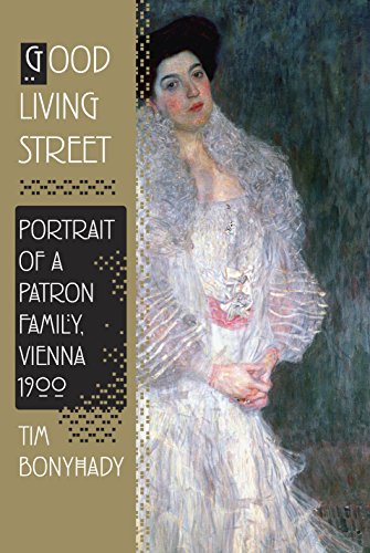 9780307378804: Good Living Street: Portrait of a Patron Family, Vienna 1900