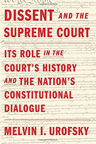 Stock image for Dissent and the Supreme Court: Its Role in the Court's History and the Nation's Constitutional Dialogue for sale by Decluttr