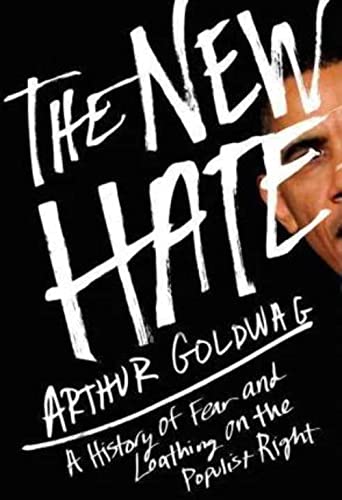 Imagen de archivo de The New Hate : A History of Fear and Loathing on the Populist Right a la venta por Better World Books