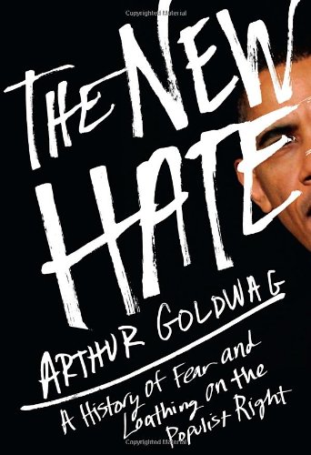 Stock image for The New Hate : A History of Fear and Loathing on the Populist Right for sale by Better World Books