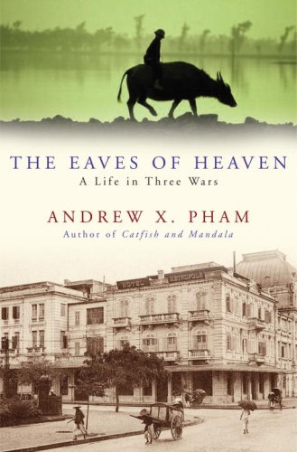 9780307381200: The Eaves of Heaven: A Life in Three Wars