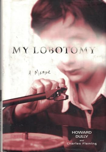 My Lobotomy - Dully, Howard; Fleming, Charles