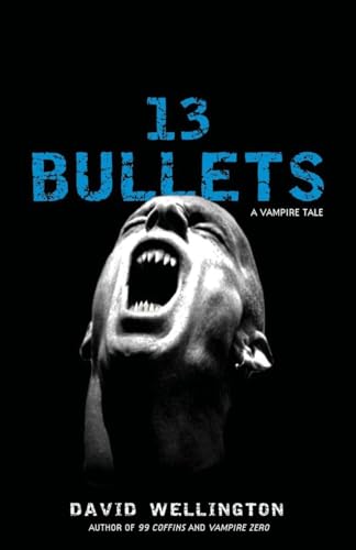 Imagen de archivo de 13 Bullets: A Vampire Tale a la venta por SecondSale