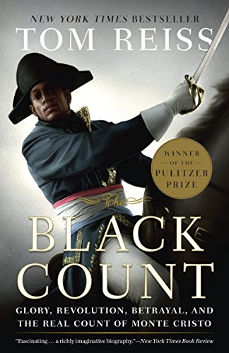 Beispielbild fr The Black Count: Glory, Revolution, Betrayal, and the Real Count of Monte Cristo zum Verkauf von BooksRun