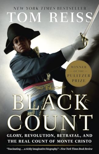 Stock image for The Black Count: Glory, Revolution, Betrayal, and the Real Count of Monte Cristo for sale by SecondSale