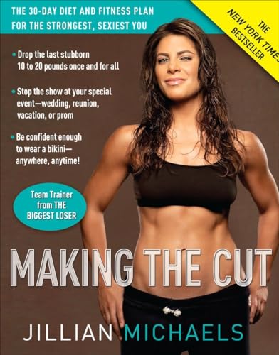9780307382511: Making the Cut: The 30-Day Diet and Fitness Plan for the Strongest, Sexiest You