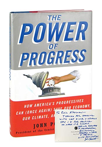 Beispielbild fr The Power of Progress : How America's Progressives Can (Once Again) Save Our Economy, Our Climate, and Our Country zum Verkauf von Better World Books