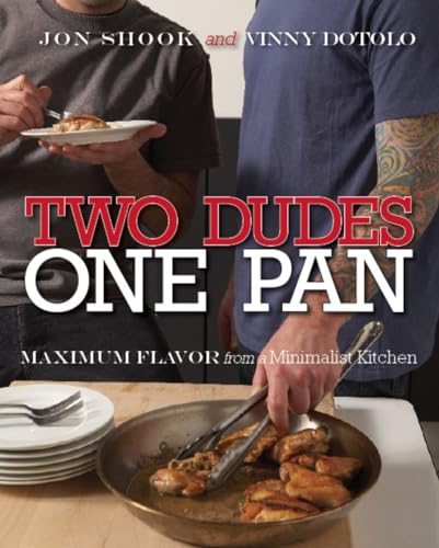Two Dudes, One Pan: Maximum Flavor from a Minimalist Kitchen: A Cookbook (9780307382603) by Jon Shook; Vinny Dotolo; Raquel Pelzel