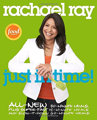 9780307383181: Just in Time!: All-New 30-Minute Meals, Plus Super-Fast 15-Minute Meals and Slow It Down 60-Minute Meals