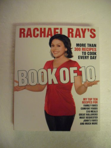 Imagen de archivo de Rachael Ray's Book of 10 : More Than 300 Recipes to Cook Every Day a la venta por Better World Books