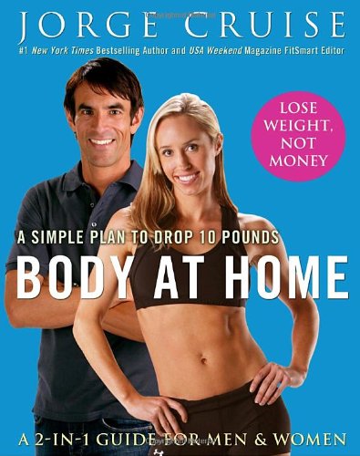 9780307383334: Body at Home: A Simple Plan to Drop 10 Pounds