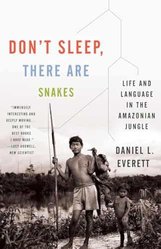 9780307386120: Don't Sleep, There Are Snakes: Life and Language in the Amazonian Jungle [Lingua Inglese]