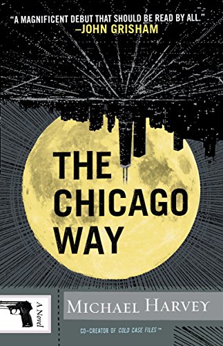 Imagen de archivo de The Chicago Way (Michael Kelly Series) a la venta por Your Online Bookstore