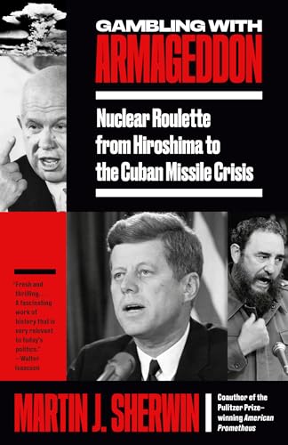 Beispielbild fr Gambling with Armageddon: Nuclear Roulette from Hiroshima to the Cuban Missile Crisis zum Verkauf von ZBK Books