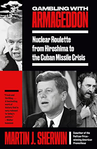 Stock image for Gambling with Armageddon: Nuclear Roulette from Hiroshima to the Cuban Missile Crisis for sale by ZBK Books