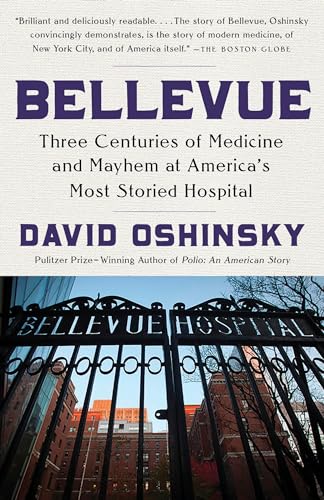 Beispielbild fr Bellevue: Three Centuries of Medicine and Mayhem at America's Most Storied Hospital zum Verkauf von Wonder Book