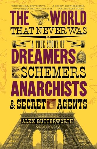 Beispielbild fr The World That Never Was: A True Story of Dreamers, Schemers, Anarchists and Secret Agents zum Verkauf von WorldofBooks