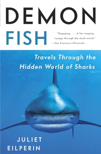 9780307386809: Demon Fish: Travels Through the Hidden World of Sharks