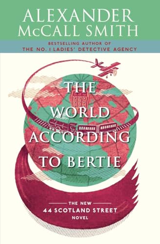 The World Accoring to Bertie (The New 44 Scotland Street Novel)