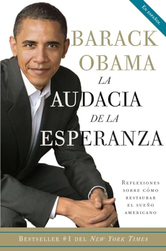 9780307387110: La audacia de la esperanza: Reflexiones sobre como restaurar el sueo americano / The Audacity of Hope (Spanish Edition)