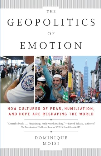Stock image for The Geopolitics of Emotion: How Cultures of Fear, Humiliation, and Hope are Reshaping the World for sale by SecondSale