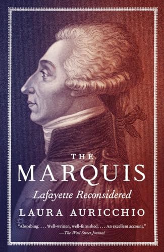 The Marquis: Lafayette Reconsidered