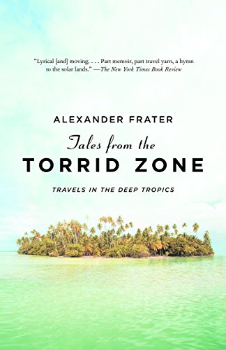 Imagen de archivo de Tales from the Torrid Zone: Travels in the Deep Tropics (Vintage Departures) a la venta por HPB-Movies