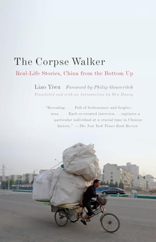 Beispielbild fr The Corpse Walker: Real Life Stories: China From the Bottom Up zum Verkauf von Half Price Books Inc.