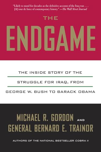 Stock image for The Endgame: The Inside Story of the Struggle for Iraq, from George W. Bush to Barack Obama for sale by SecondSale
