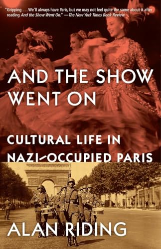 Imagen de archivo de And the Show Went On : Cultural Life in Nazi-Occupied Paris a la venta por Better World Books