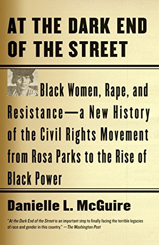 Stock image for At the Dark End of the Street: Black Women, Rape, and Resistance--A New History of the Civil Rights Movement from Rosa Parks to the Rise of Black Power for sale by SecondSale