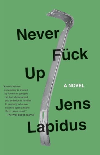 Beispielbild fr Never Fuck Up: A Novel (Stockholm Noir Trilogy) zum Verkauf von Books From California