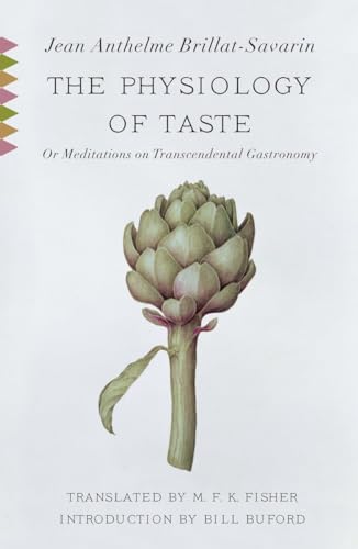 9780307390370: The Physiology of Taste: Or Meditations on Transcendental Gastronomy with Recipes (Vintage Classics)